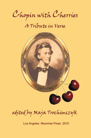 CHOPIN IN POETRY: A Tribute in Verse, Edited by Maja Trochimczyk